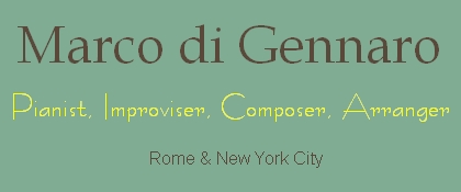 Marco di Gennaro - Pianist, Improviser, Composer, Arranger